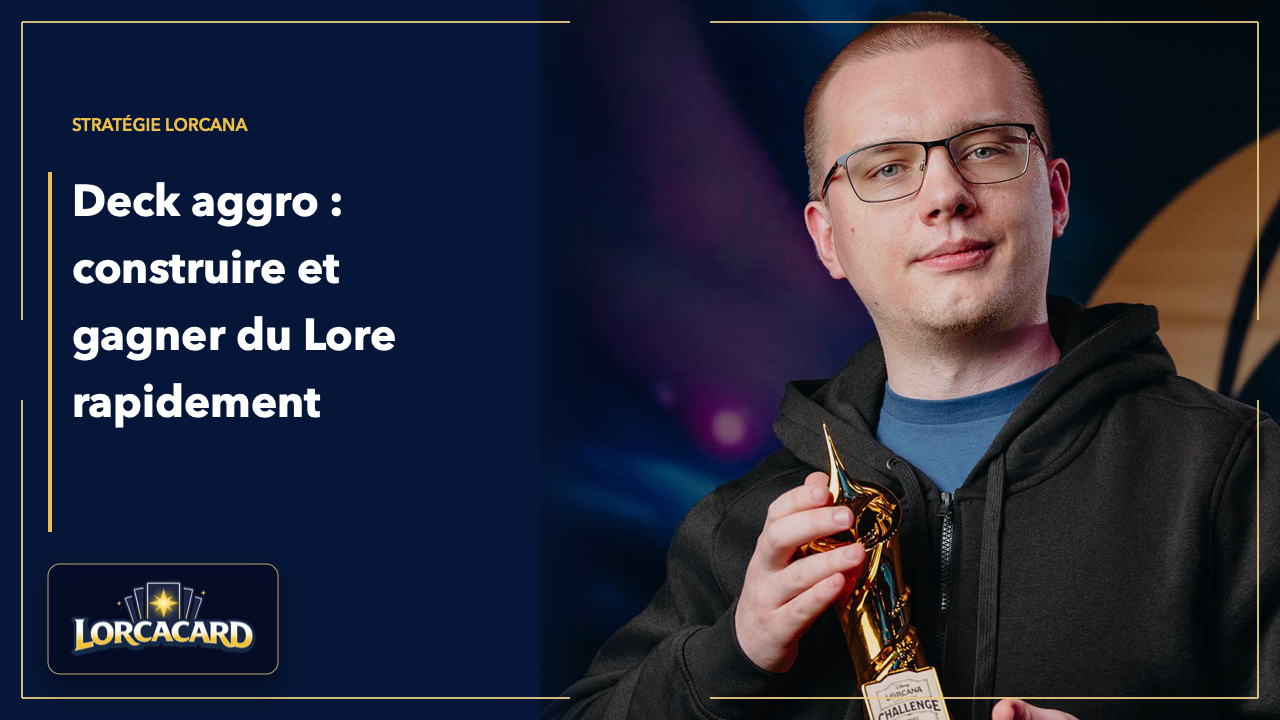 Deck aggro Lorcana : construire et piloter une stratégie rapide en 2026