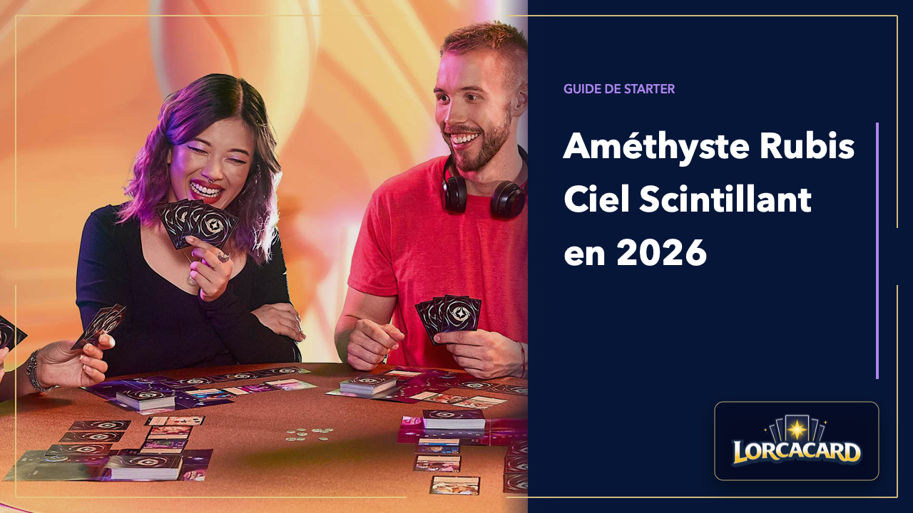 Starter Améthyste Rubis Ciel Scintillant : jouer et améliorer le deck en 2026