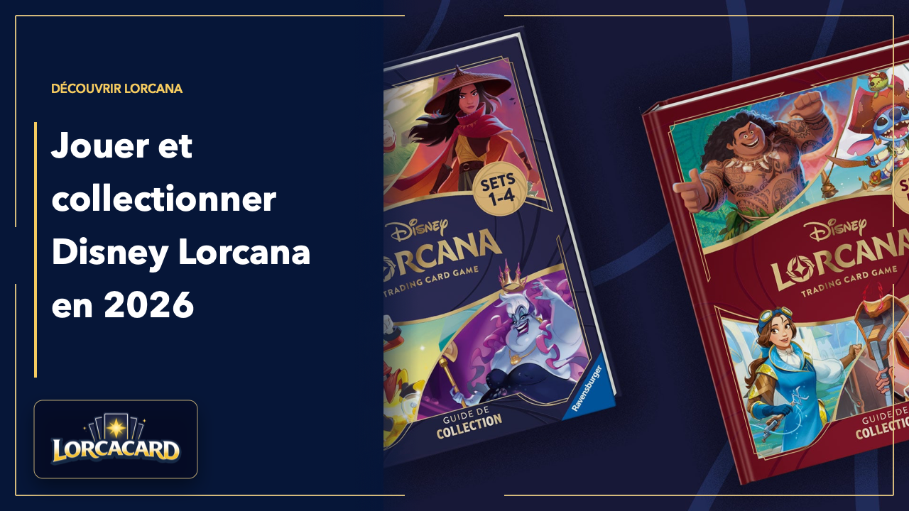Disney Lorcana en 2026 : découvrir, jouer et collectionner