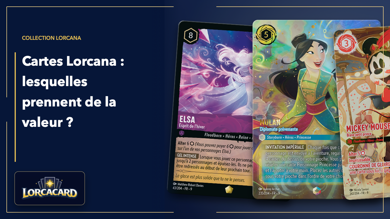 Cartes Lorcana : lesquelles prennent de la valeur et pourquoi ?
