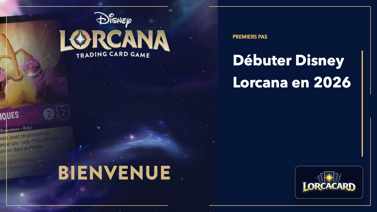Débuter Disney Lorcana en 2026 : produits, règles et première partie