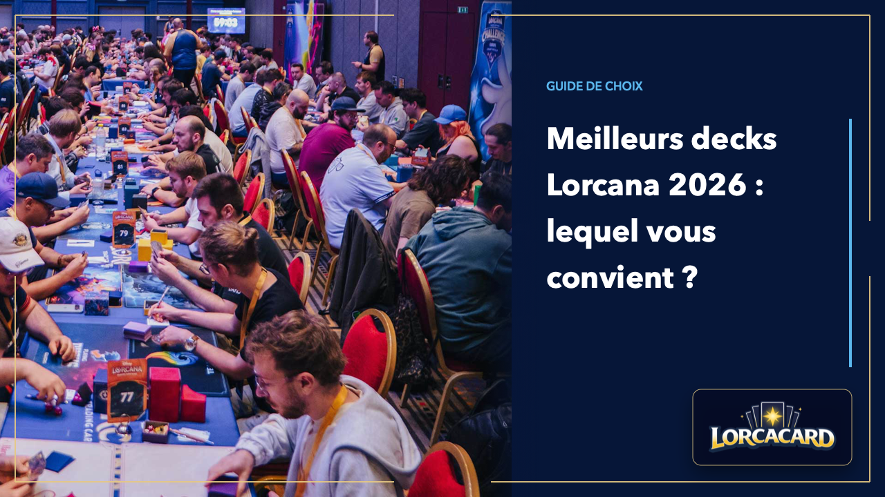 Meilleurs decks Lorcana en 2026 : choisir selon son niveau et son budget